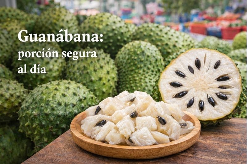 Guanábana: porción segura al día